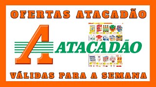 VÁLIDO - ATACADÃO OFERTAS E PROMOÇÕES! OFERTA E PROMOÇÃO ATACADAO COMPRAS MÊS