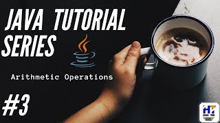 Java Programming Tutorial - 3 || Arithmetic Operations in Java || Java tutorial for beginners