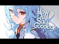 「Nightcore」 How Do I Say Goodbye - Dean Lewis ♡ (Lyrics)