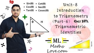 Trigonometric Identities, Unit-8 Introduction to Trigonometry (Part-6), Class 10th, Maths