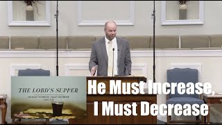 He Must Increase, I Must Decrease | John 3:30 | KJV Preaching | Matt Nettesheim