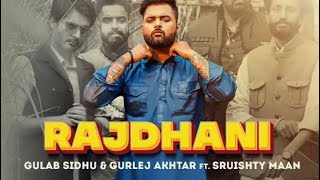 Rajdhani - Gulab Sidhu ft Gurlej Akhtar (Official 4K Video) Gur Sidhu| Latest Punjabi Songs 2022