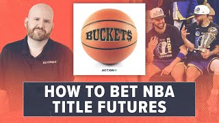 How to Bet NBA Conference and NBA Championship Futures | Buckets NBA Betting Podcast