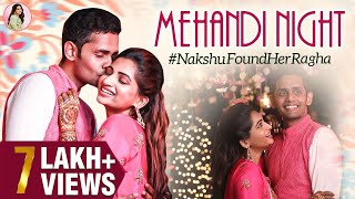 Mehndi Night | Nakshu's Fairy Tale Engagement Series Epi 1 | Nakshathra Nagesh #NakshuFoundHerRagha