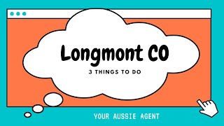 Longmont CO  - 3 Things to Do in Longmont