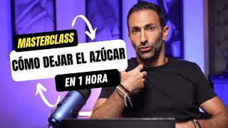 Master Class - Cómo Dejar el Azúcar Refinado