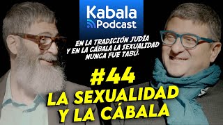 La SEXUALIDAD: Una mirada Cosmogónica | Kabala Podcast