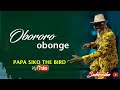 BANA SUNGUSIA SUPER STARS- OBORORO OBONGE||PAPA SIKO THE BIRD(Official Audio)