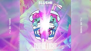 Slushii - I'll Be There