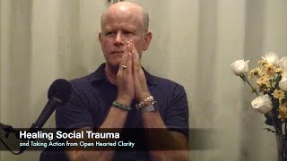 Jon Bernie -- Healing Social Trauma & Taking Action from Open Hearted Clarity | nonduality