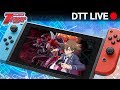 Stream #1! VANGUARD EX on NINTENDO SWITCH with DTT!