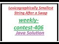 Lexicographically Smallest String After a Swap | Leetcode weekly-contest-406 | Java Solution