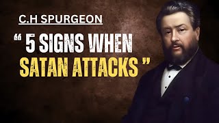 5 SIGNS WHEN SATAN ATTACKS | C.H SPURGEON