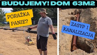 Budujemy! Dom na start 63 m2. Cz.10 Porażka! Fail? Zasyp i Kanalizacja. Na Działce! odc.123