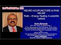 Dr K.Gireesh, Reiki -Energy Healing  scientific outlook, Neuro Acupuncture & Pain Relief | Reiki Day