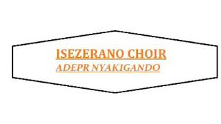 Tuzataha mu gihugu by Isezerano choir ADEPR Nyakigando