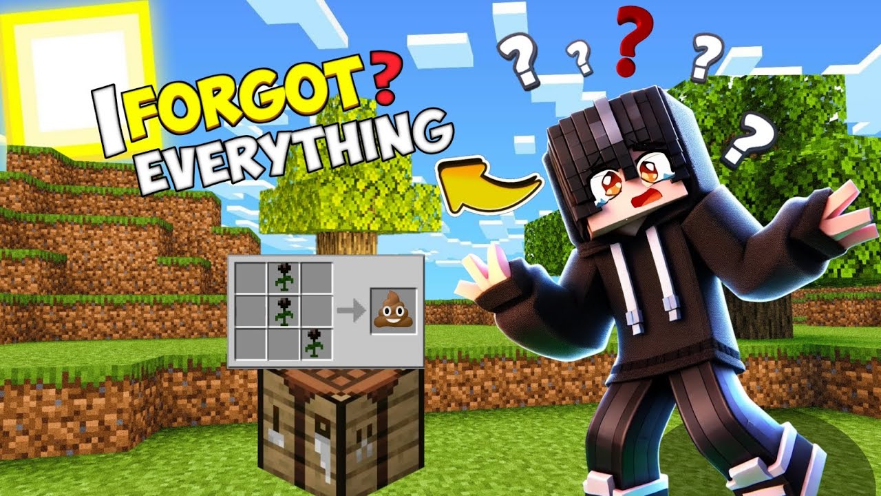 I Forgot Everything In Minecraft Youtube