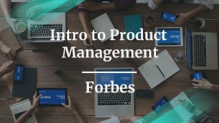 Intro to Product Management by Forbes Director of Product