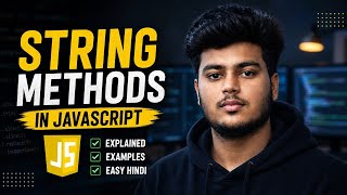 String Methods in JavaScript | Complete String Methods Tutorial in Hindi