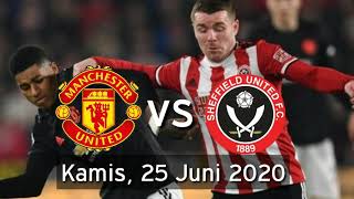 Manchester United VS Sheffield United, Kamis, 25 Juni 2020
