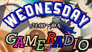 Wednesday GAME RADIO #61