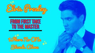 Elvis Presley - Where No One Stands Alone - From First Take to the Master