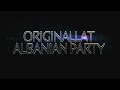 originallat b52 u0026 presioni ft. jeton u0026 klepto albanian party