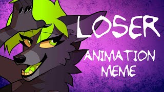 LOSER // Animation Meme