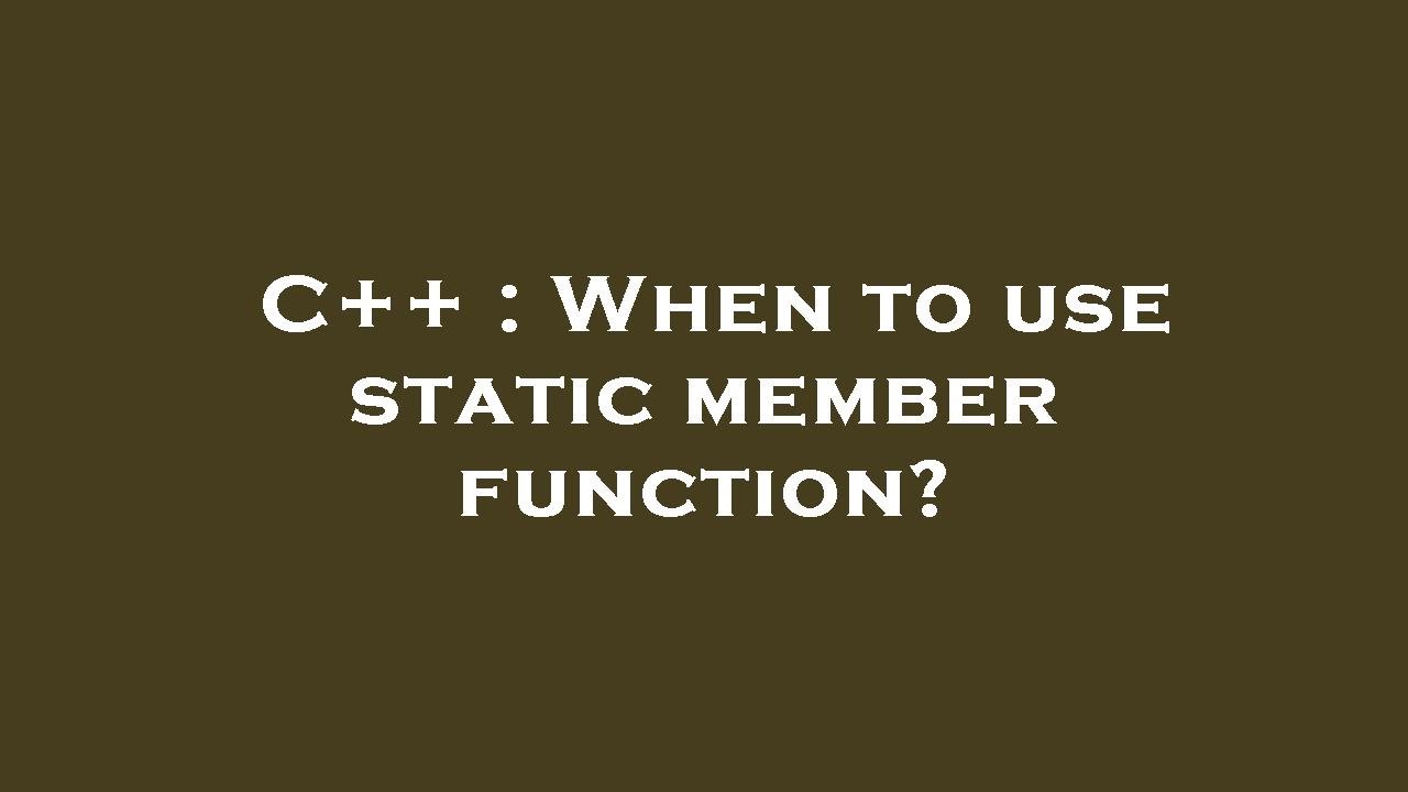 C++ : When To Use Static Member Function? - YouTube