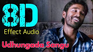 Udhungada Sangu 8D | Velai Illa Pattadhaari |8D Effect Audio song (USE IN 🎧HEADPHONE) like and share