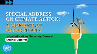 Climate Action: Special Address by UN Chief | United Nations