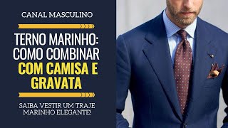 Terno azul marinho: como combinar com camisa e gravata | Moda Masculina