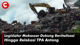 Legislator Makassar Dukung Revitalisasi Hingga Relokasi TPA Antang