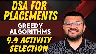 9.4 Problem 3 - Activity Selection Problem Part 1 | Greedy Algorithms | Complete DSA For Placements