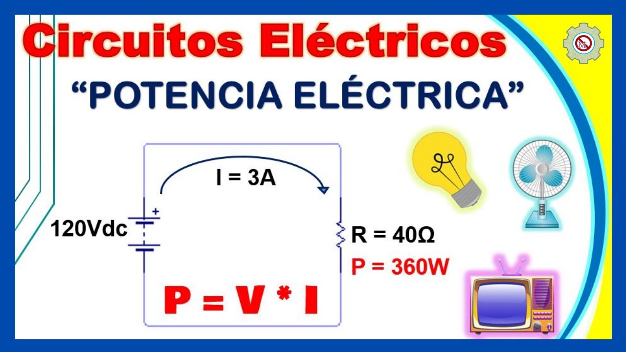 ⚡ ¿QUÉ ES Y CÓMO CALCULAR LA POTENCIA ELÉCTRICA DE UN CIRCUITO ...