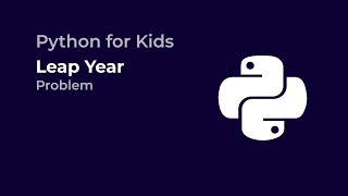 Python for Kids | Leap Year Problem