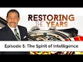 The Spirit of Intelligence - Restoring the Years