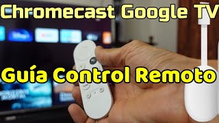 Chromecast Google TV Opciones del control remoto Guía para aprovechar al máximo el Chromecast Remote