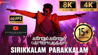 Sirikkalam Parakkalam  8K 4K VIDEO ULTRA HD 60FPS SONGS Kannum Kannum Kollaiyadithaal Dulquer S Ritu