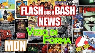 Flash/Dash/Bash News - Anteprima - Vizio Di Forma