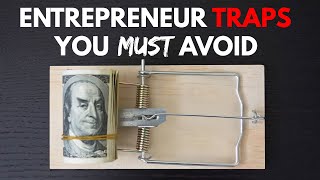 Why Entrepreneurs Fail - 7 Traps in 7 Minutes