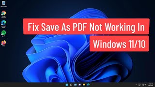 Fix Save As PDF Not Working In Windows 11/10