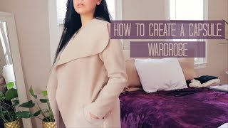 HOW TO CREATE A CAPSULE WARDROBE | THE EASY WAY !!