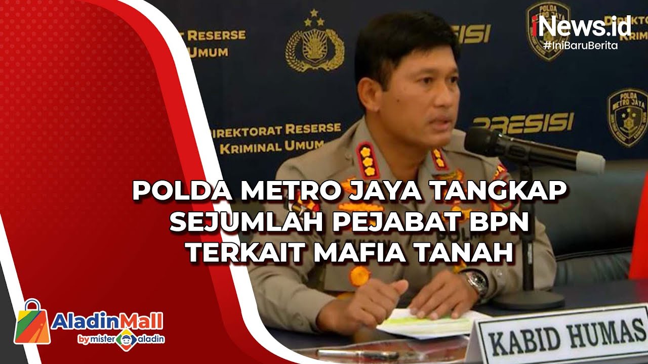 Polda Metro Jaya Tangkap Sejumlah Pejabat BPN Terkait Mafia Tanah - YouTube