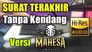 Surat Terakhir Tanpa Kendang Versi Mahesa Musik