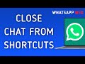How To Close The Chat From Shortcuts On WhatsApp Web On PC (New Update)