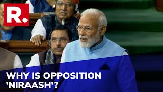 Why PM Modi Thinks The Opposition Is Sad \u0026 Sleepless