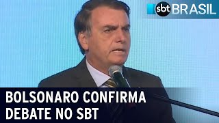 Bolsonaro confirma participação em debate do SBT e pool de emissoras | SBT Brasil (05/10/22)