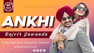Ankhi | (4K Video) | Rajvir Jawanda | Punjabi Songs | Latest Song | 4K Media Record