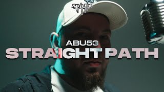 Abu53 - STRAIGHT PATH [RAP LA RUE] ROUND 1